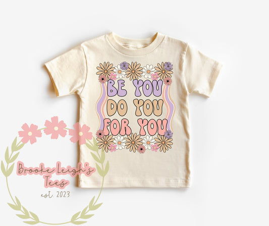 Be You, Do You, For You Toddler